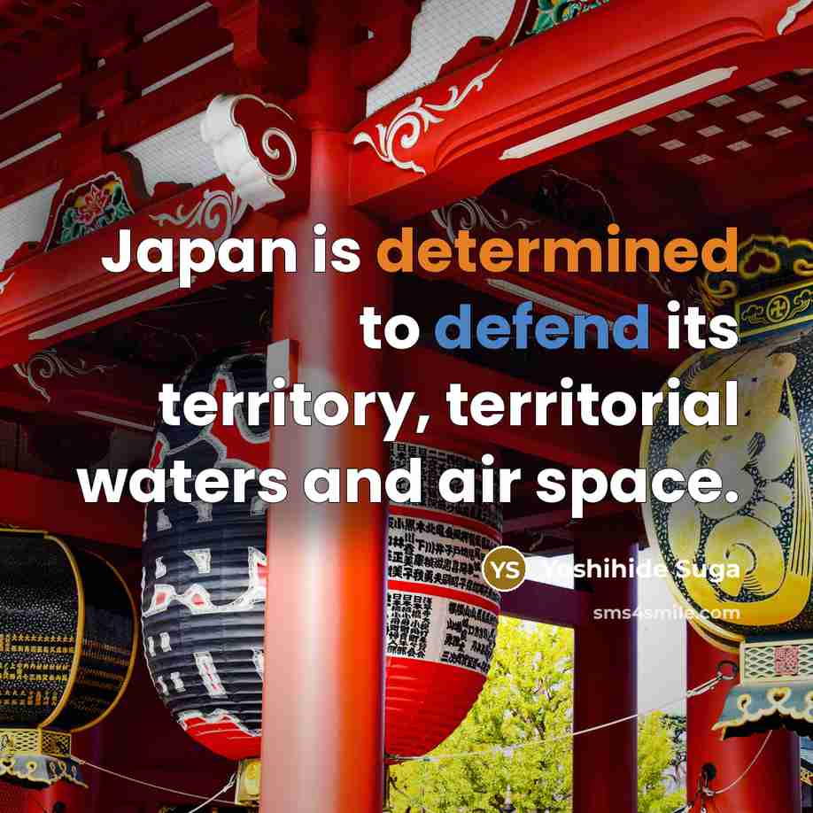 “Japan is determined to defend its territory, territorial waters and air space.” quote by Yoshihide Suga