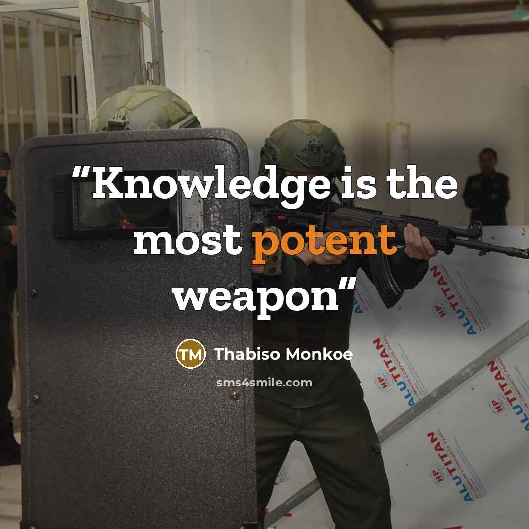“Knowledge is the most potent weapon” quote by Thabiso Monkoe