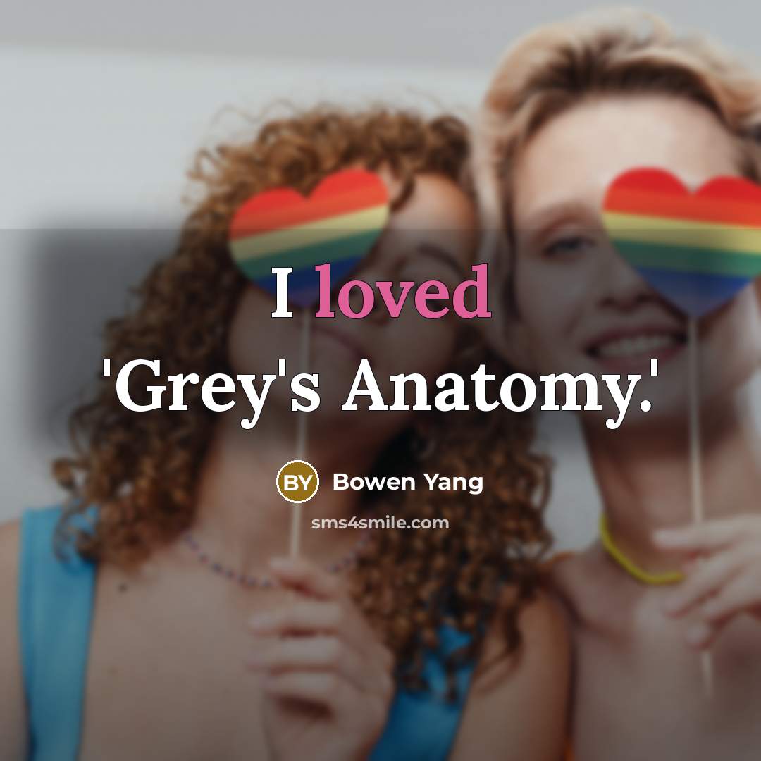 “I loved 'Grey's Anatomy.'” quote by Bowen Yang