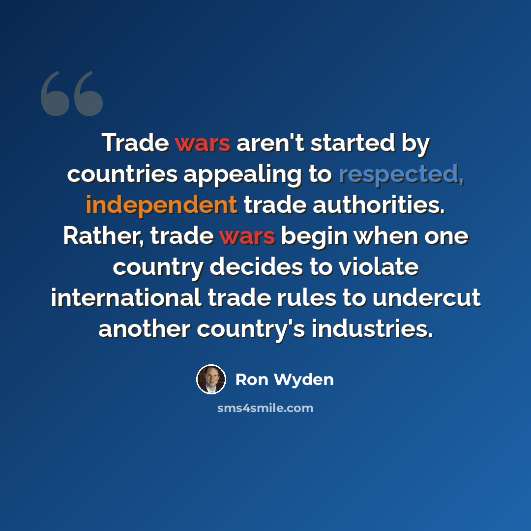 “Trade wars aren't started by countries appealing to respected, independent trade authorities. Rather, trade wars begin when one country decides to violate international trade rules to undercut another country's industries.” quote by Ron Wyden