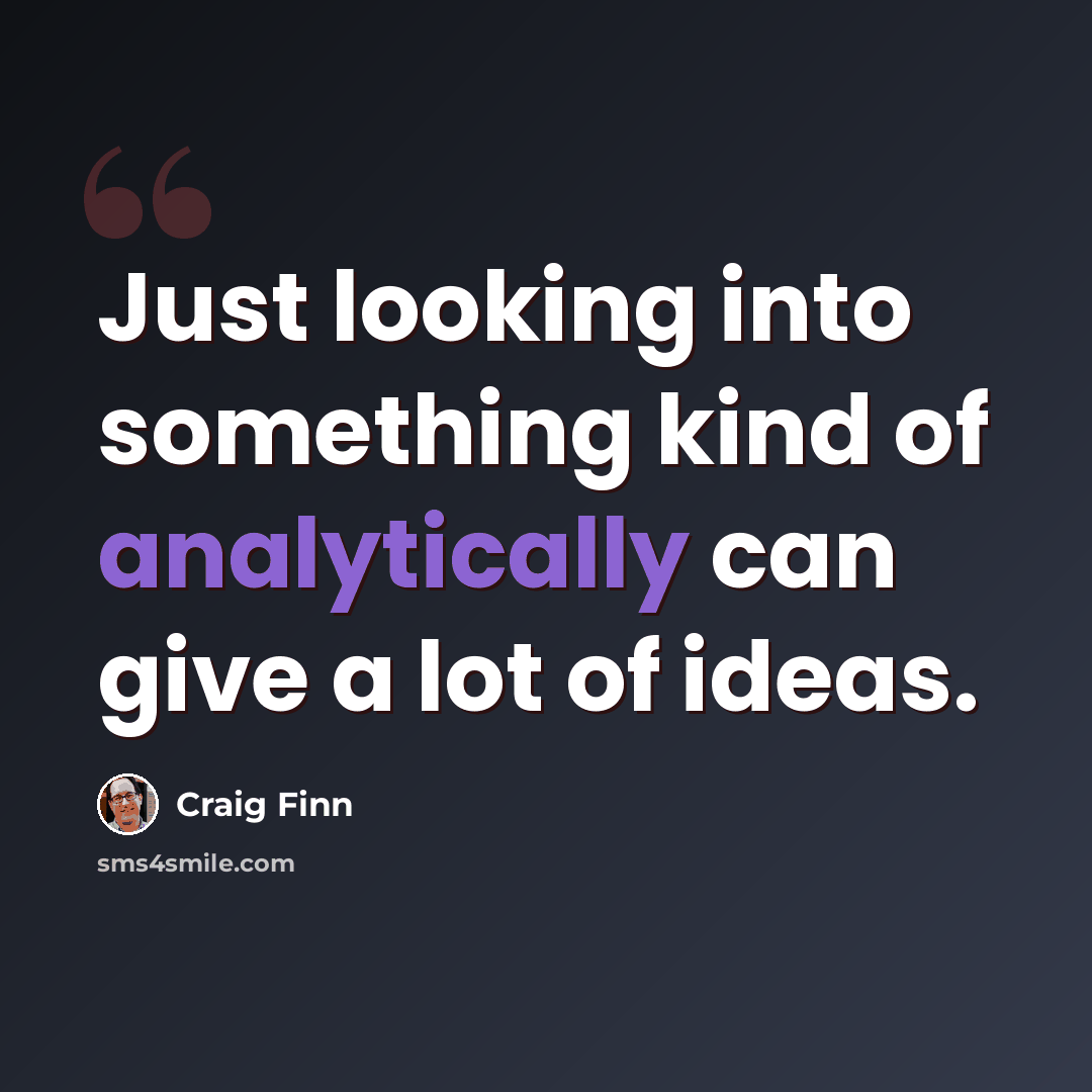 “Just looking into something kind of analytically can give a lot of ideas.” quote by Craig Finn