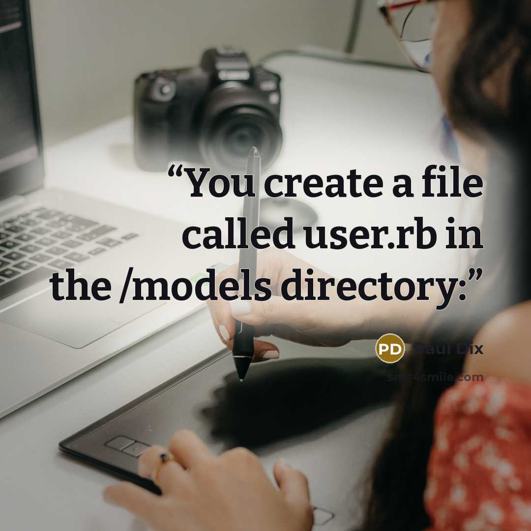 “You create a file called user.rb in the /models directory:” quote by Paul Dix