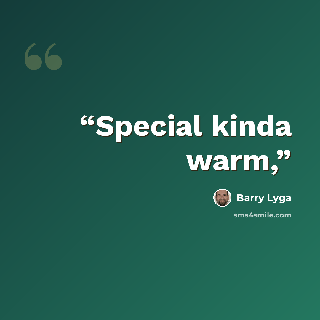 “Special kinda warm,” quote by Barry Lyga