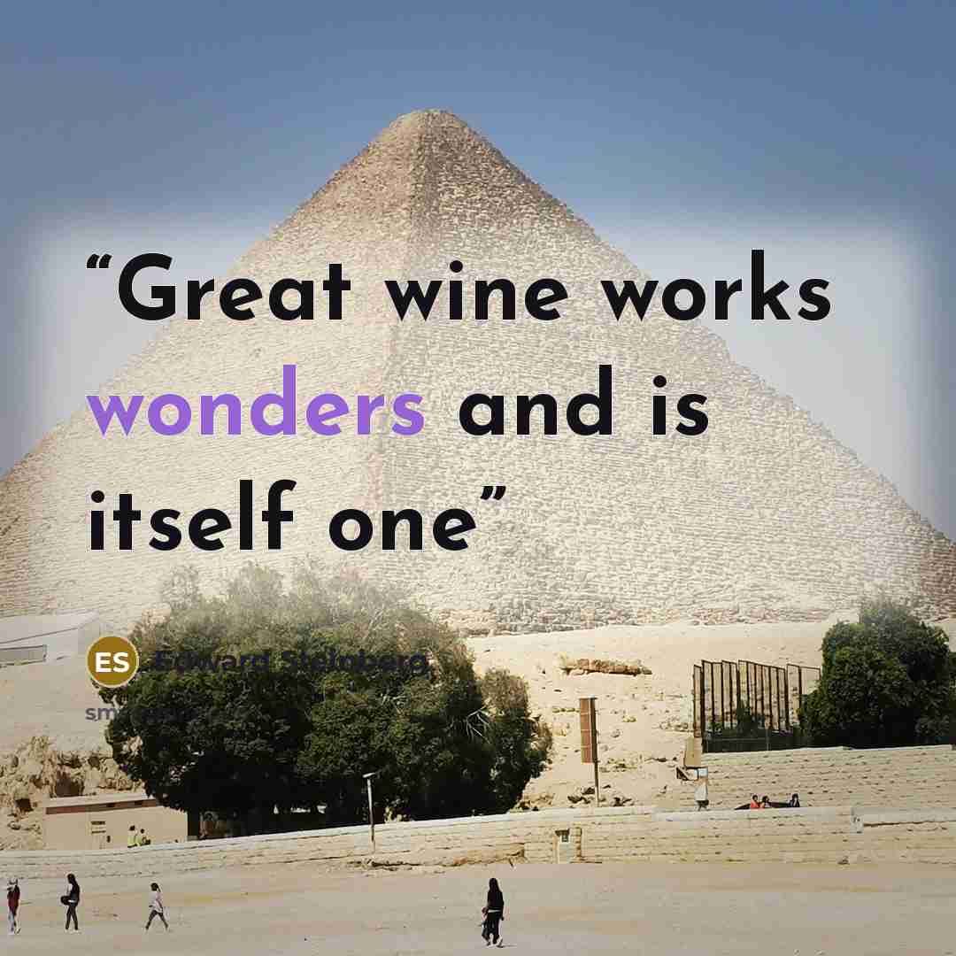 “Great wine works wonders and is itself one” quote by Edward Steinberg