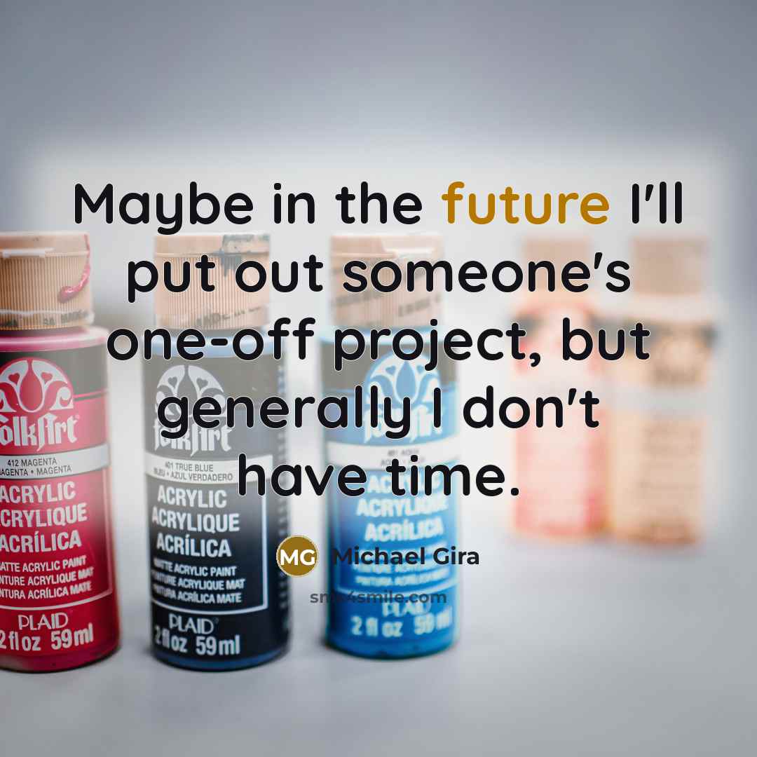 “Maybe in the future I'll put out someone's one-off project, but generally I don't have time.” quote by Michael Gira