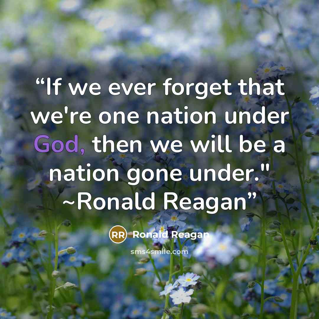 “If we ever forget that we're one nation under God, then we will be a nation gone under." ~Ronald Reagan” quote by Ronald Reagan