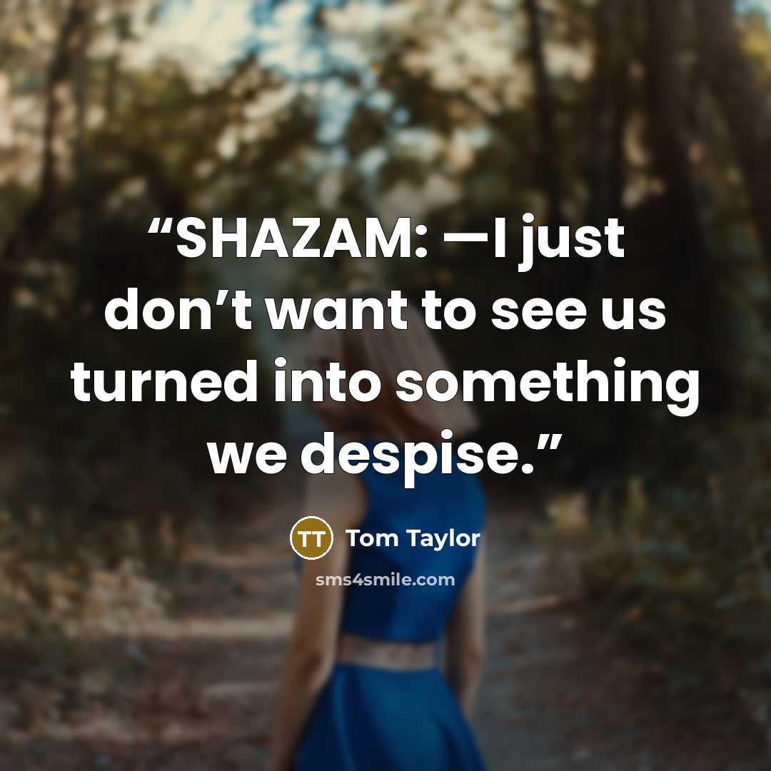 “SHAZAM: —I just don’t want to see us turned into something we despise.” quote by Tom Taylor