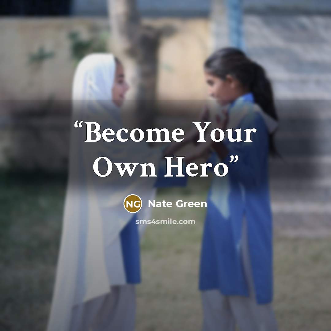 “Become Your Own Hero” quote by Nate Green