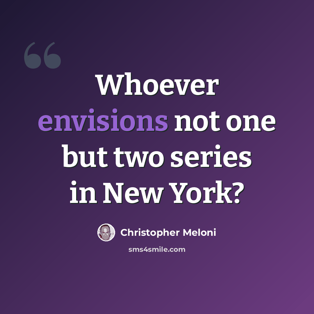 “Whoever envisions not one but two series in New York?” quote by Christopher Meloni