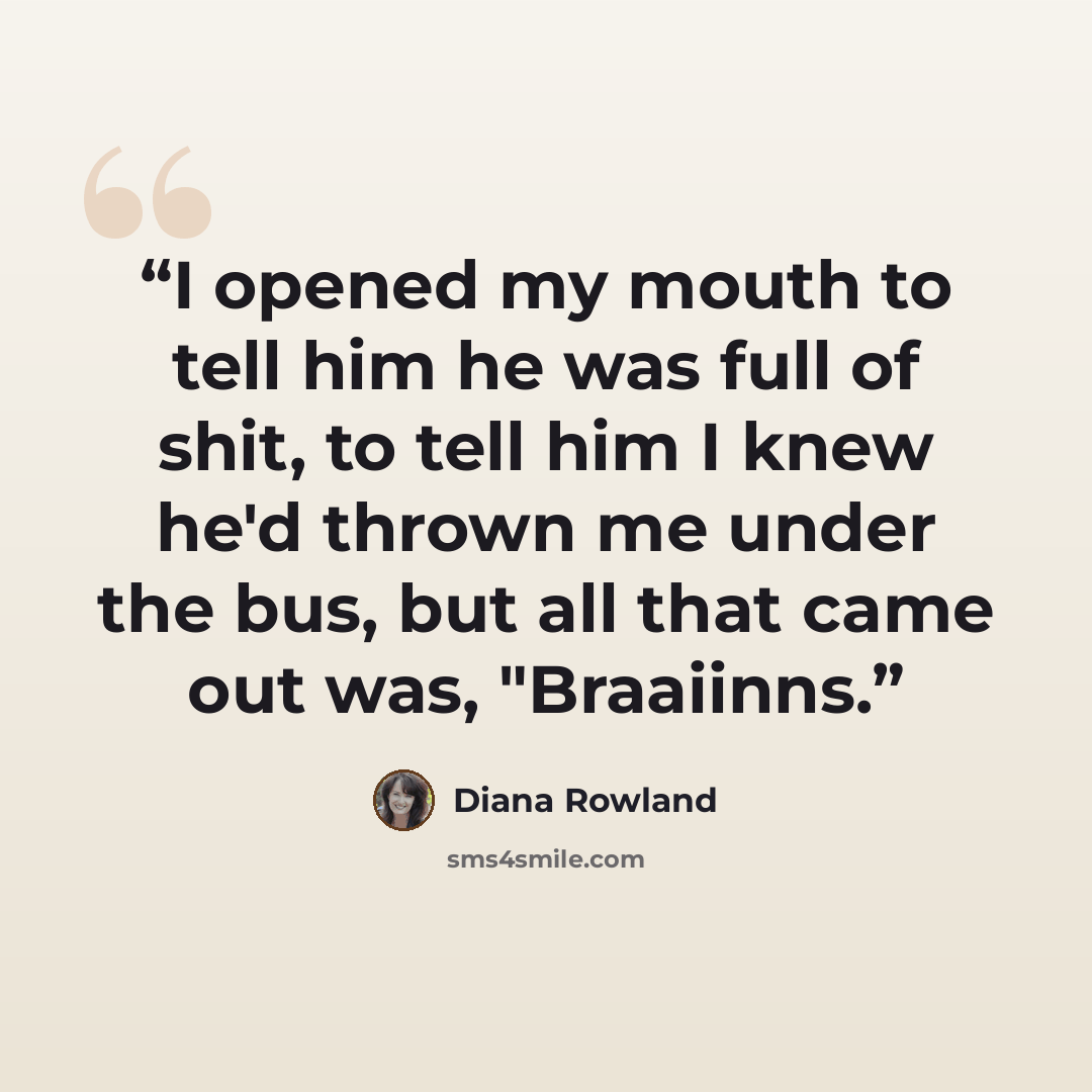 “I opened my mouth to tell him he was full of shit, to tell him I knew he'd thrown me under the bus, but all that came out was, "Braaiinns.” quote by Diana Rowland