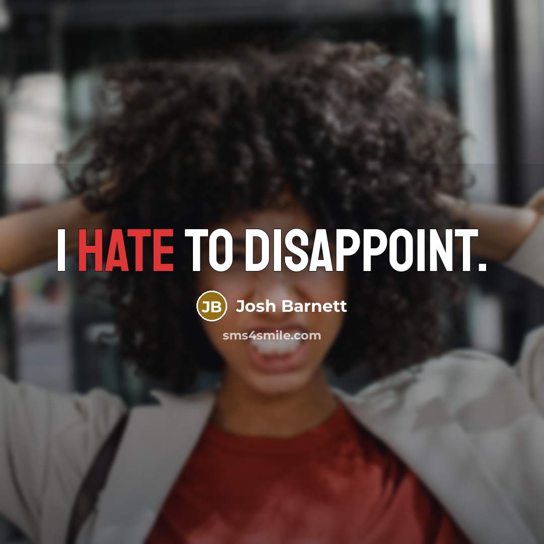 “I hate to disappoint.” quote by Josh Barnett
