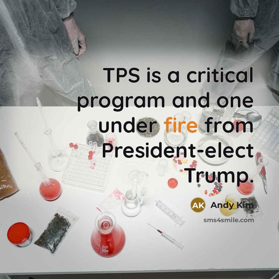 “TPS is a critical program and one under fire from President-elect Trump.” quote by Andy Kim