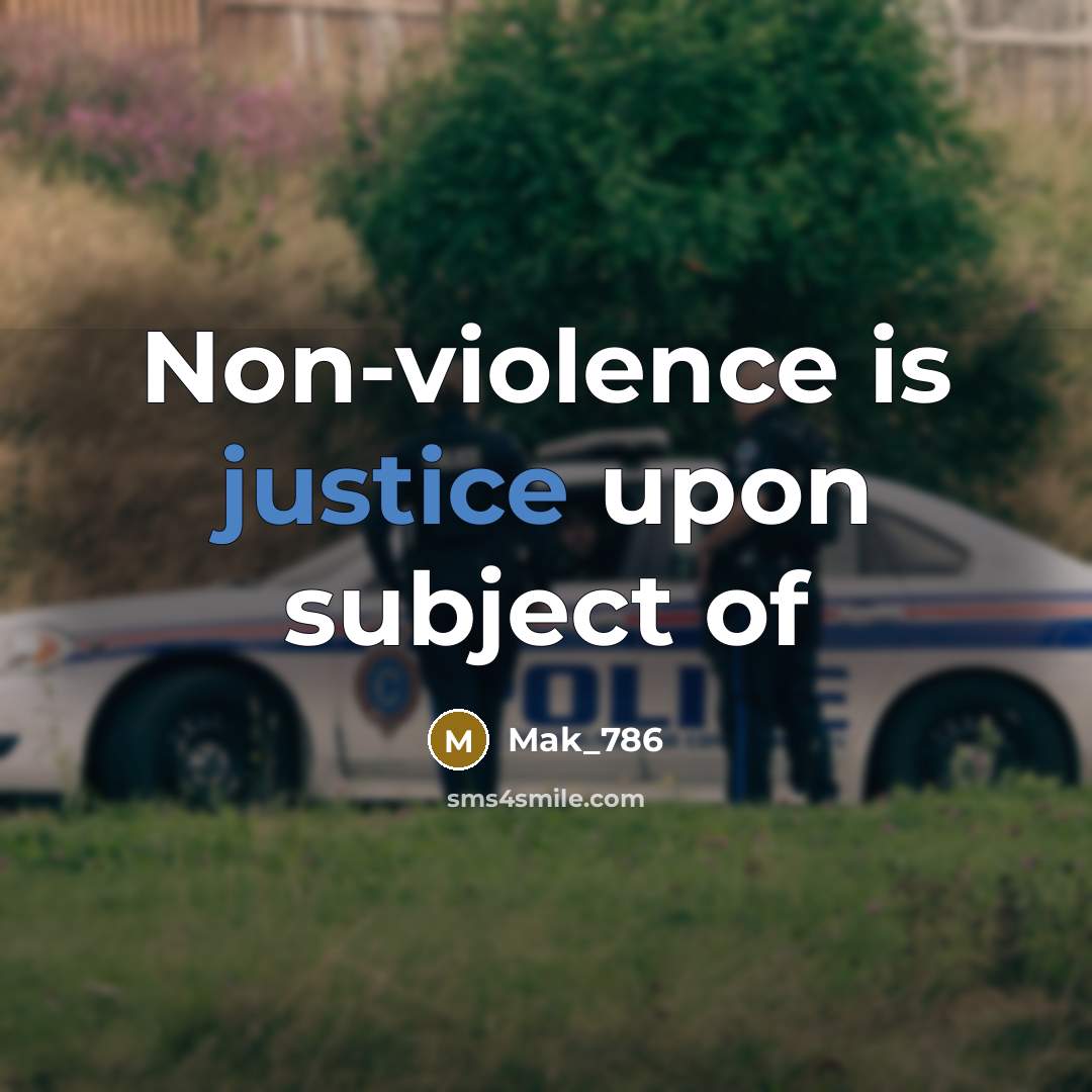 “Non-violence is justice upon subject of” quote by Mak_786