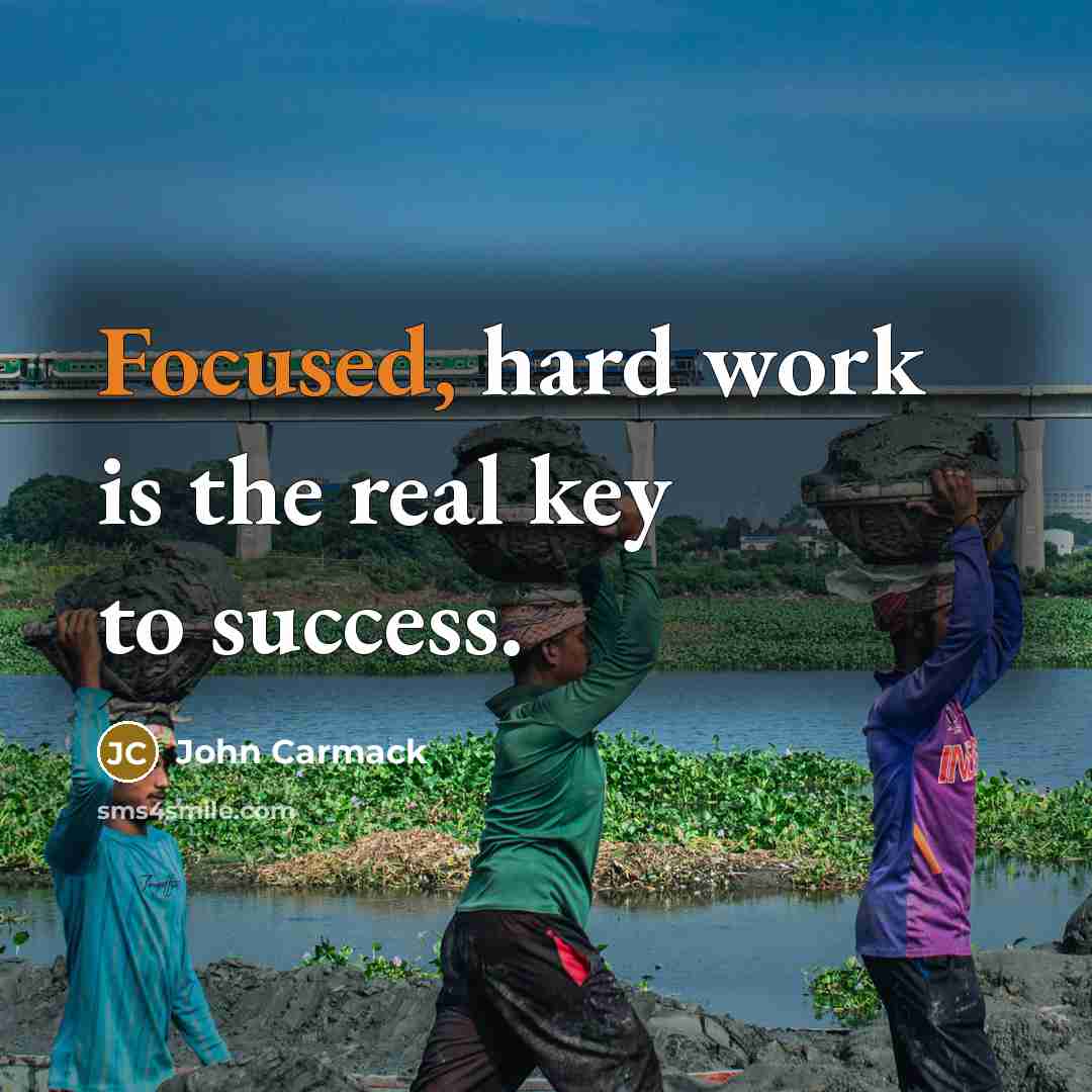 “Focused, hard work is the real key to success.” quote by John Carmack