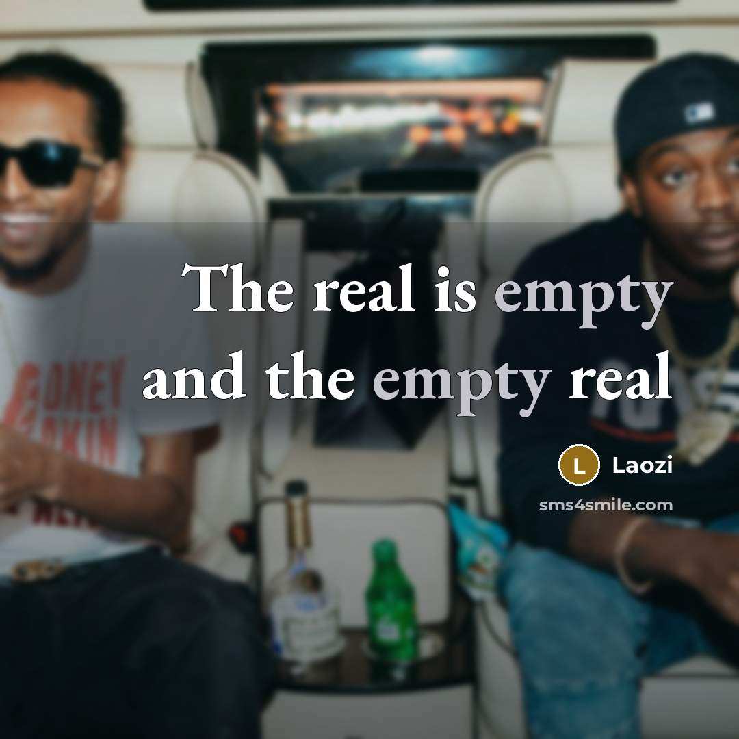 “The real is empty and the empty real” quote by Laozi