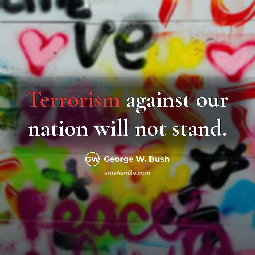 “Terrorism against our nation will not stand.” quote by George W. Bush