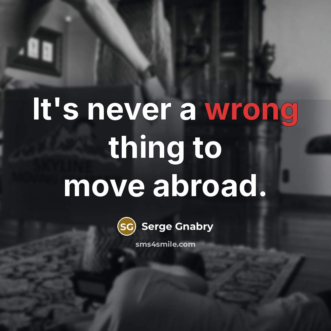 “It's never a wrong thing to move abroad.” quote by Serge Gnabry