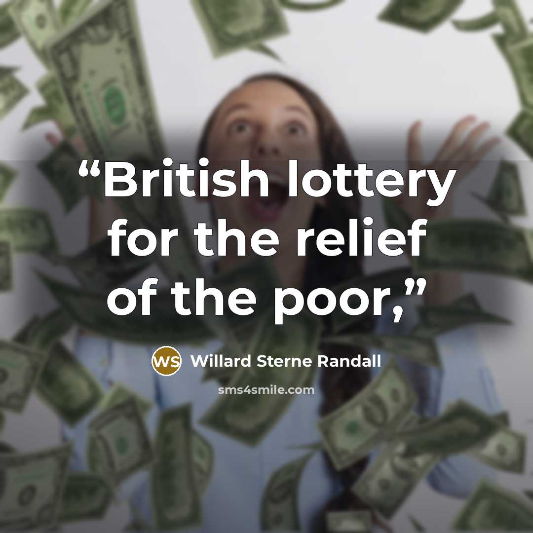 “British lottery for the relief of the poor,” quote by Willard Sterne Randall