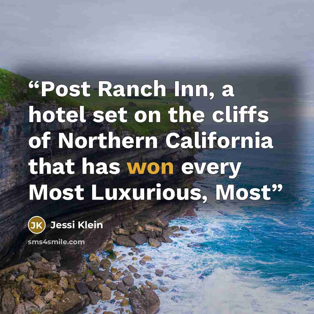 “Post Ranch Inn, a hotel set on the cliffs of Northern California that has won every Most Luxurious, Most” quote by Jessi Klein