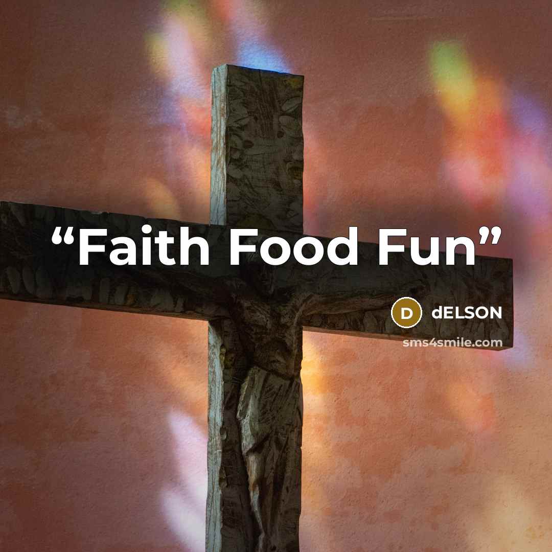 “Faith Food Fun” quote by dELSON