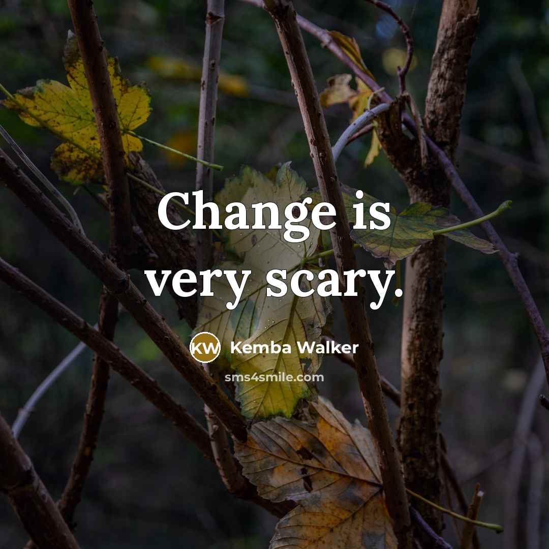 “Change is very scary.” quote by Kemba Walker