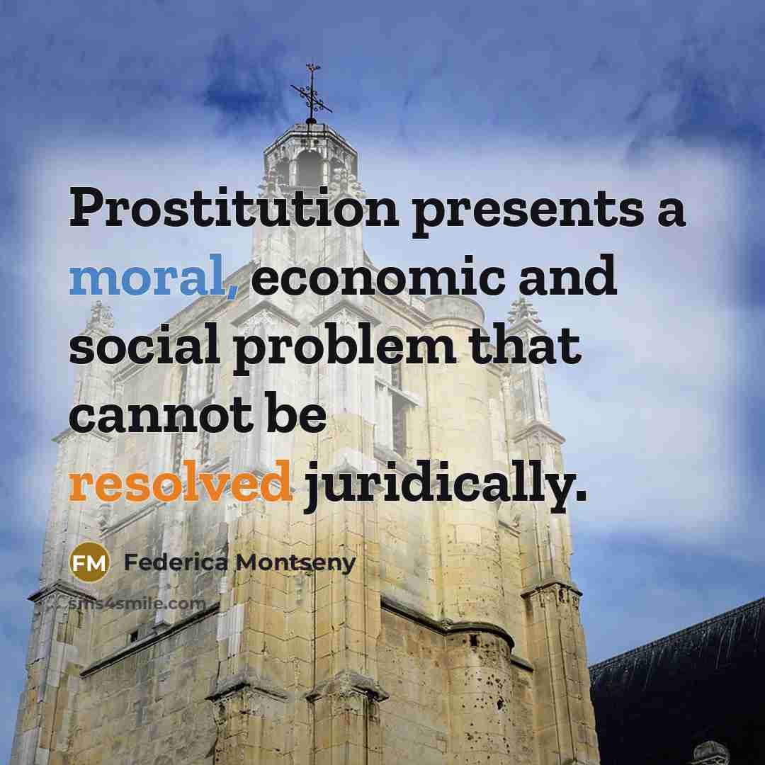“Prostitution presents a moral, economic and social problem that cannot be resolved juridically.” quote by Federica Montseny
