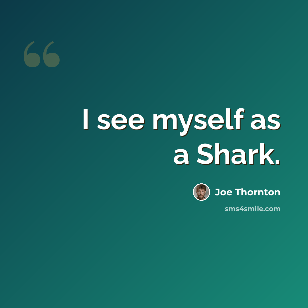 “I see myself as a Shark.” quote by Joe Thornton