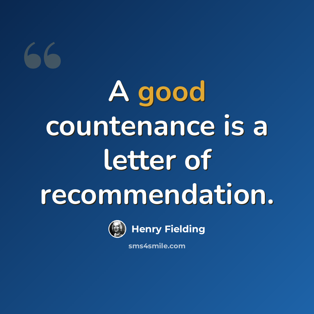 “A good countenance is a letter of recommendation.” quote by Henry Fielding