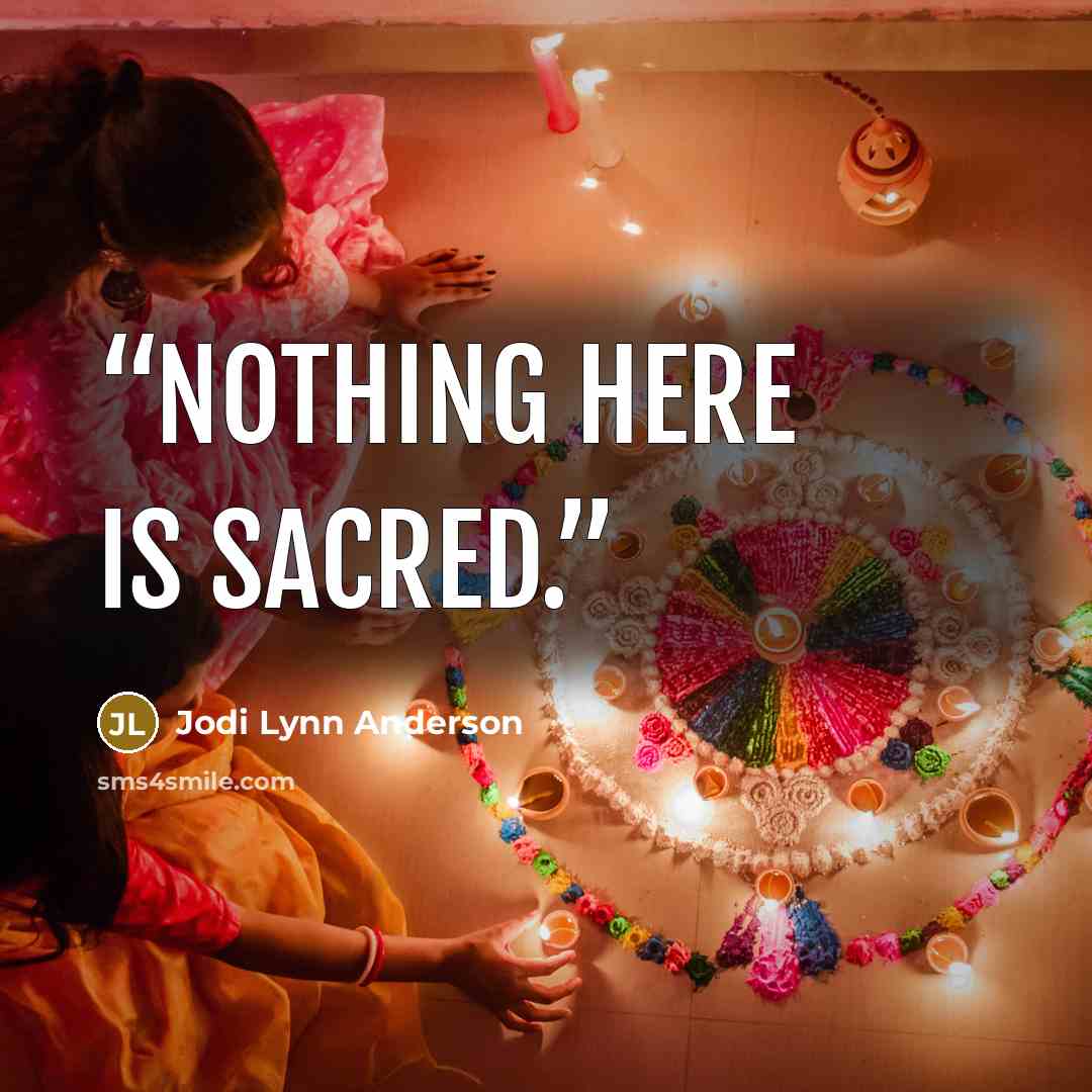 “Nothing here is sacred.” quote by Jodi Lynn Anderson