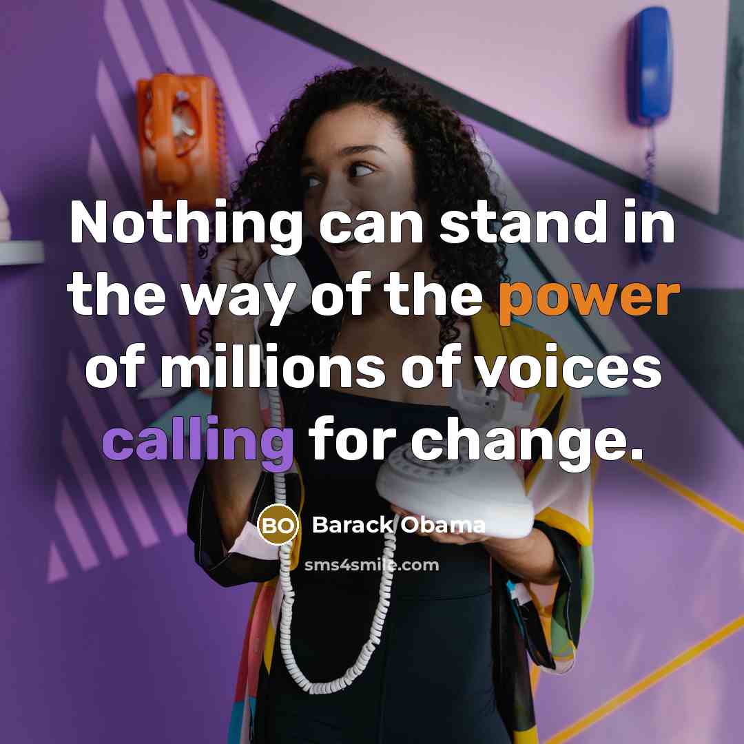 “Nothing can stand in the way of the power of millions of voices calling for change.” quote by Barack Obama