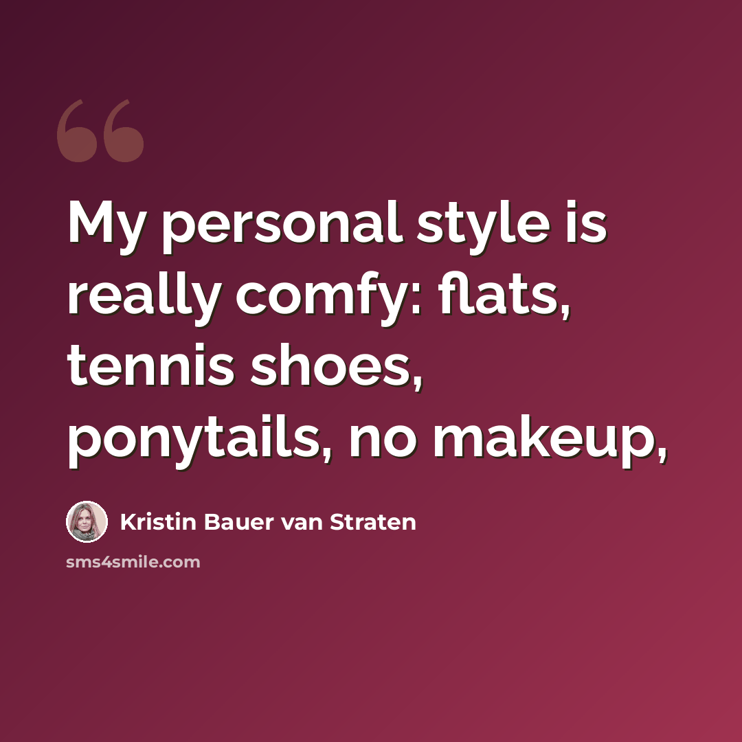 “My personal style is really comfy: flats, tennis shoes, ponytails, no makeup,” quote by Kristin Bauer van Straten