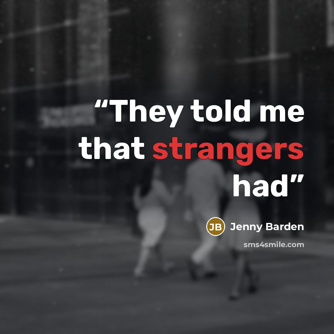 “They told me that strangers had” quote by Jenny Barden