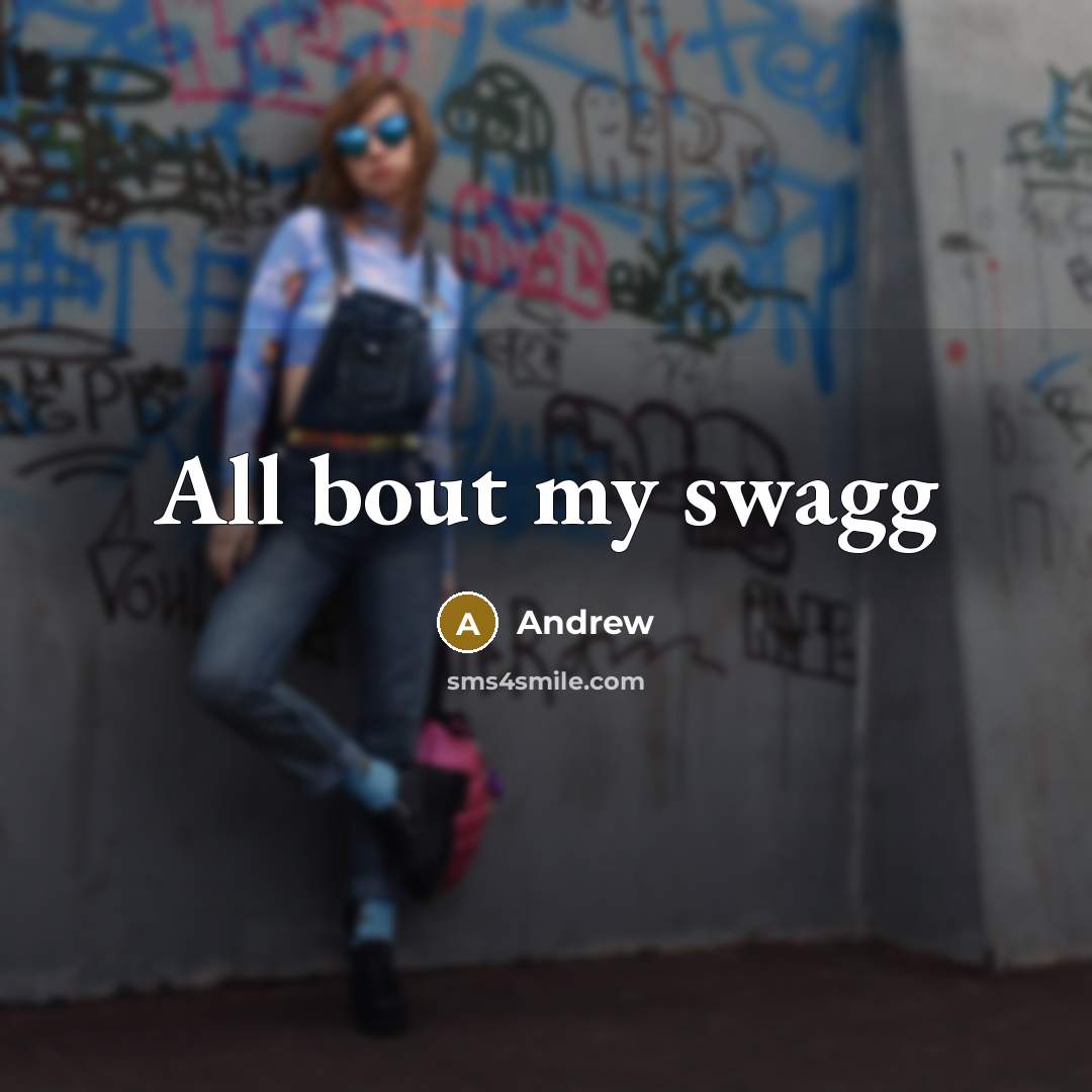 “All bout my swagg” quote by Andrew