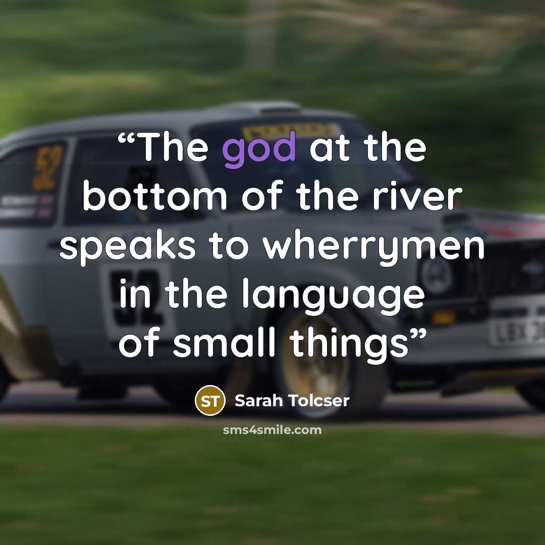“The god at the bottom of the river speaks to wherrymen in the language of small things” quote by Sarah Tolcser