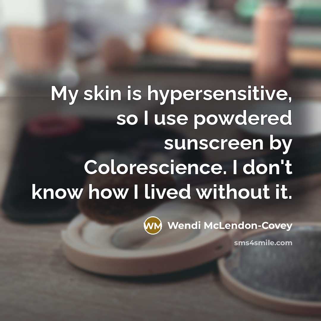 “My skin is hypersensitive, so I use powdered sunscreen by Colorescience. I don't know how I lived without it.” quote by Wendi McLendon-Covey