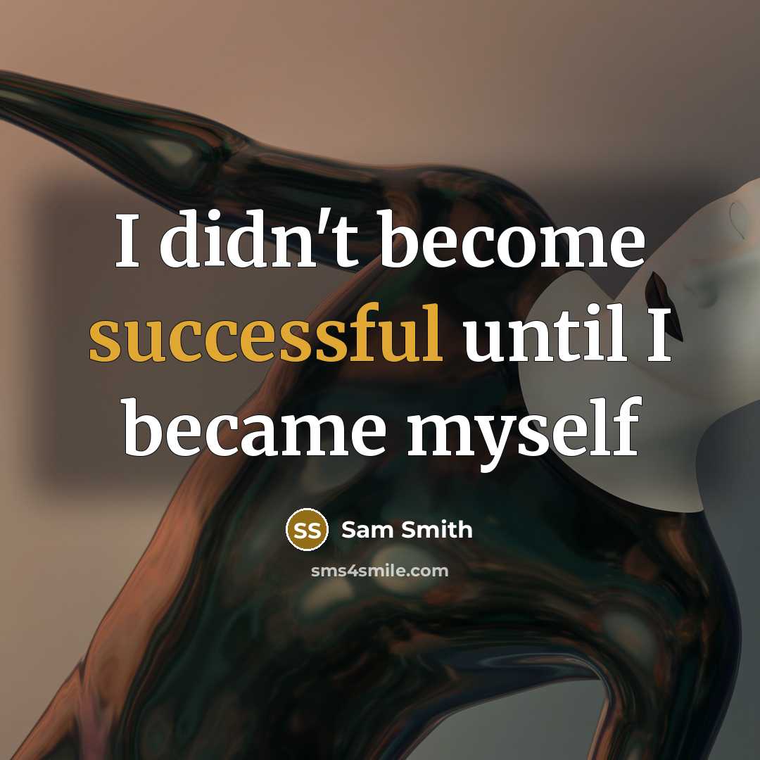 “I didn't become successful until I became myself” quote by Sam Smith