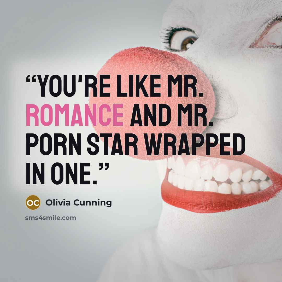 “You're like Mr. Romance and Mr. Porn Star wrapped in one.” quote by Olivia Cunning
