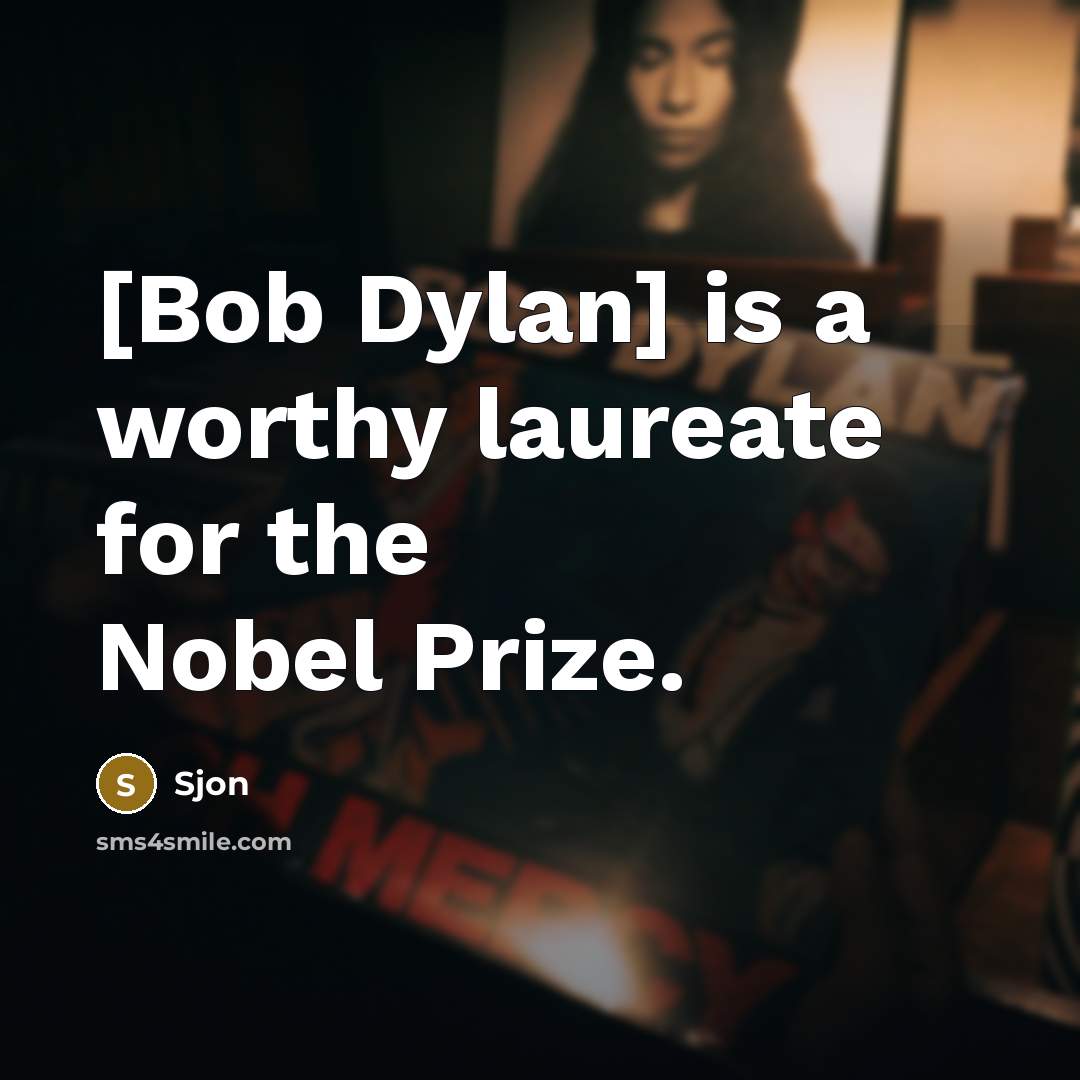 “[Bob Dylan] is a worthy laureate for the Nobel Prize.” quote by Sjon