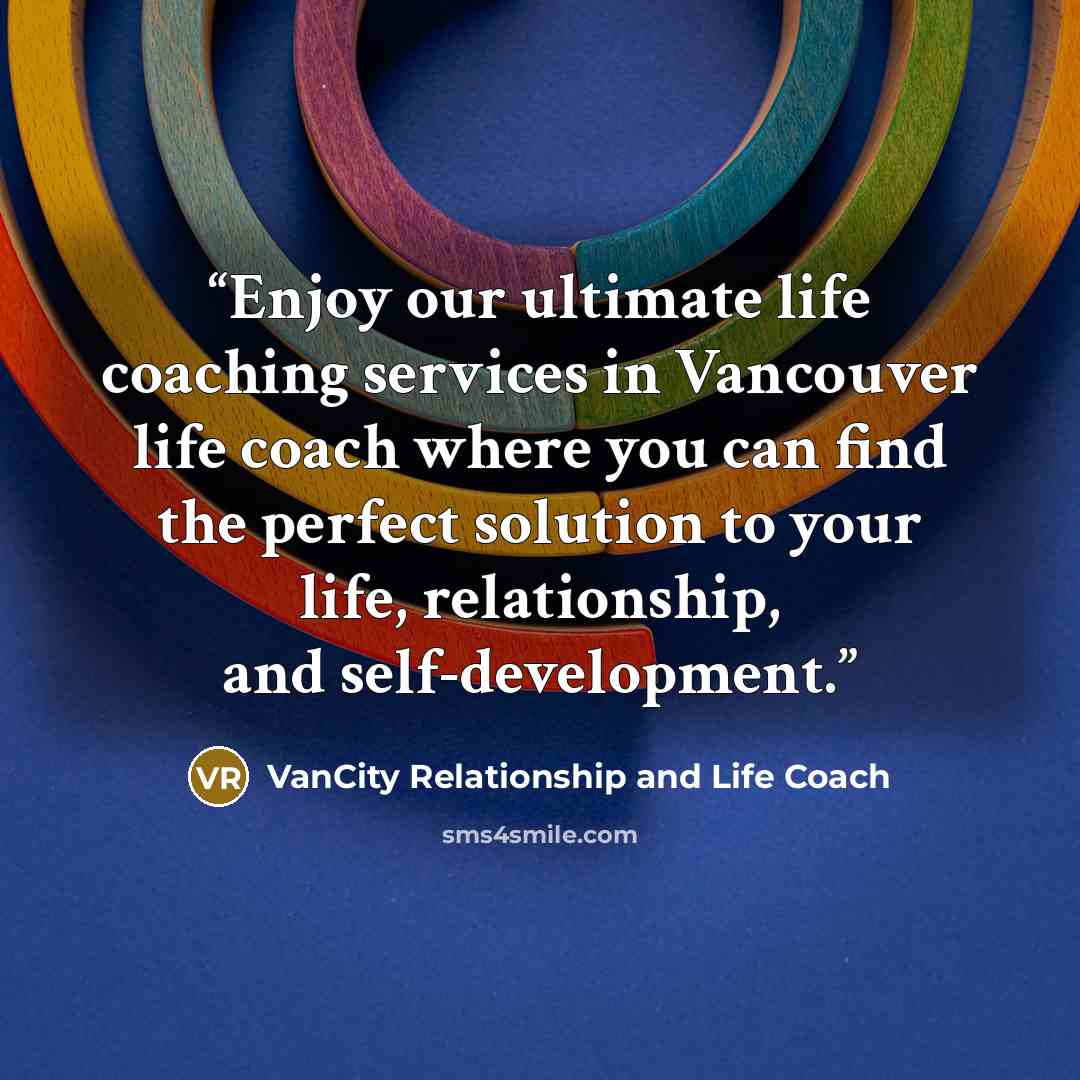 “Enjoy our ultimate life coaching services in Vancouver life coach where you can find the perfect solution to your life, relationship, and self-development.” quote by VanCity Relationship and Life Coach