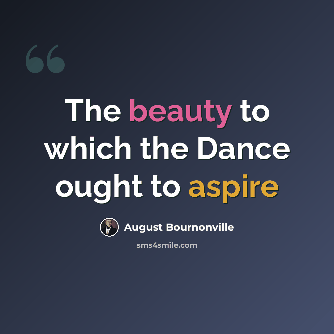 “The beauty to which the Dance ought to aspire” quote by August Bournonville