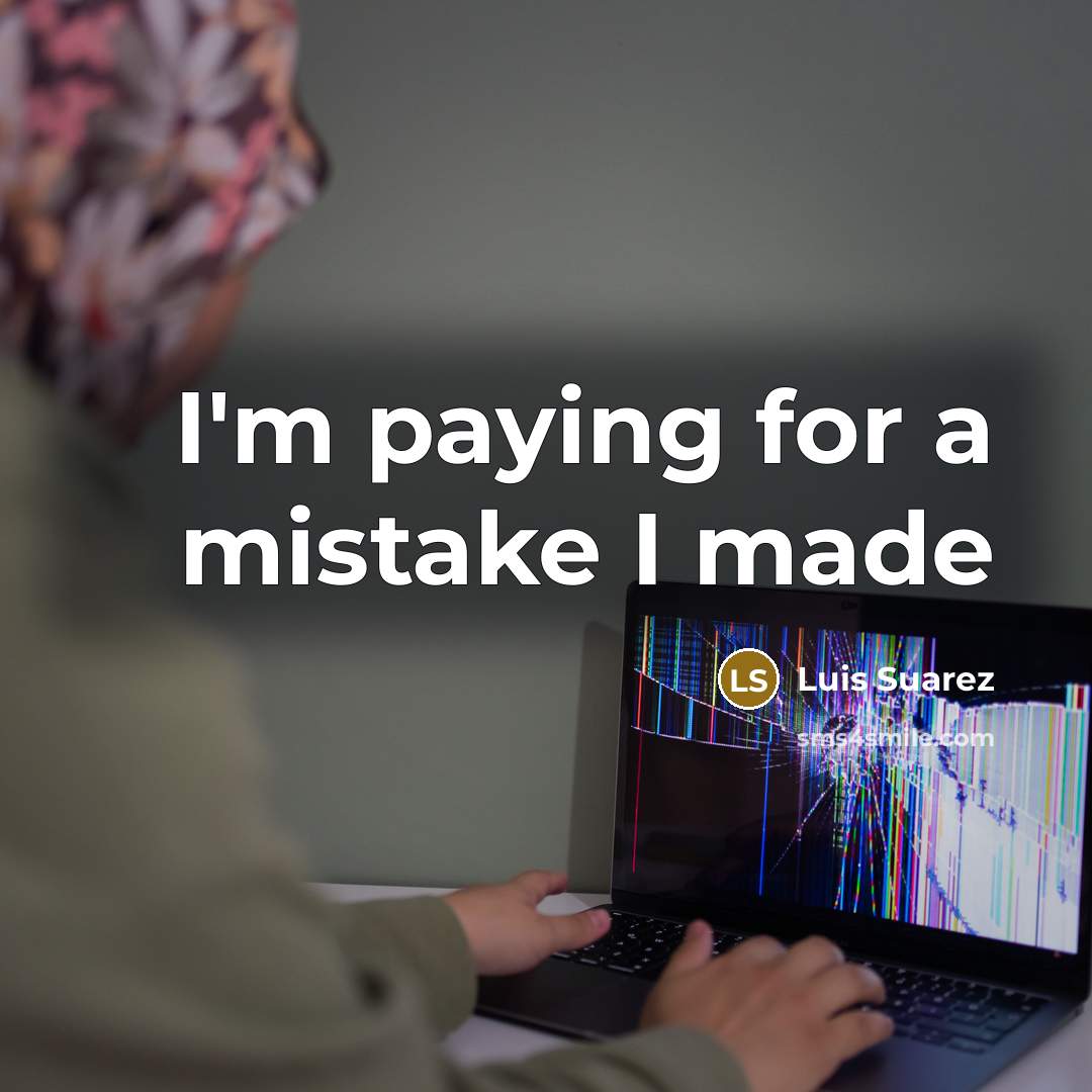 “I'm paying for a mistake I made” quote by Luis Suarez