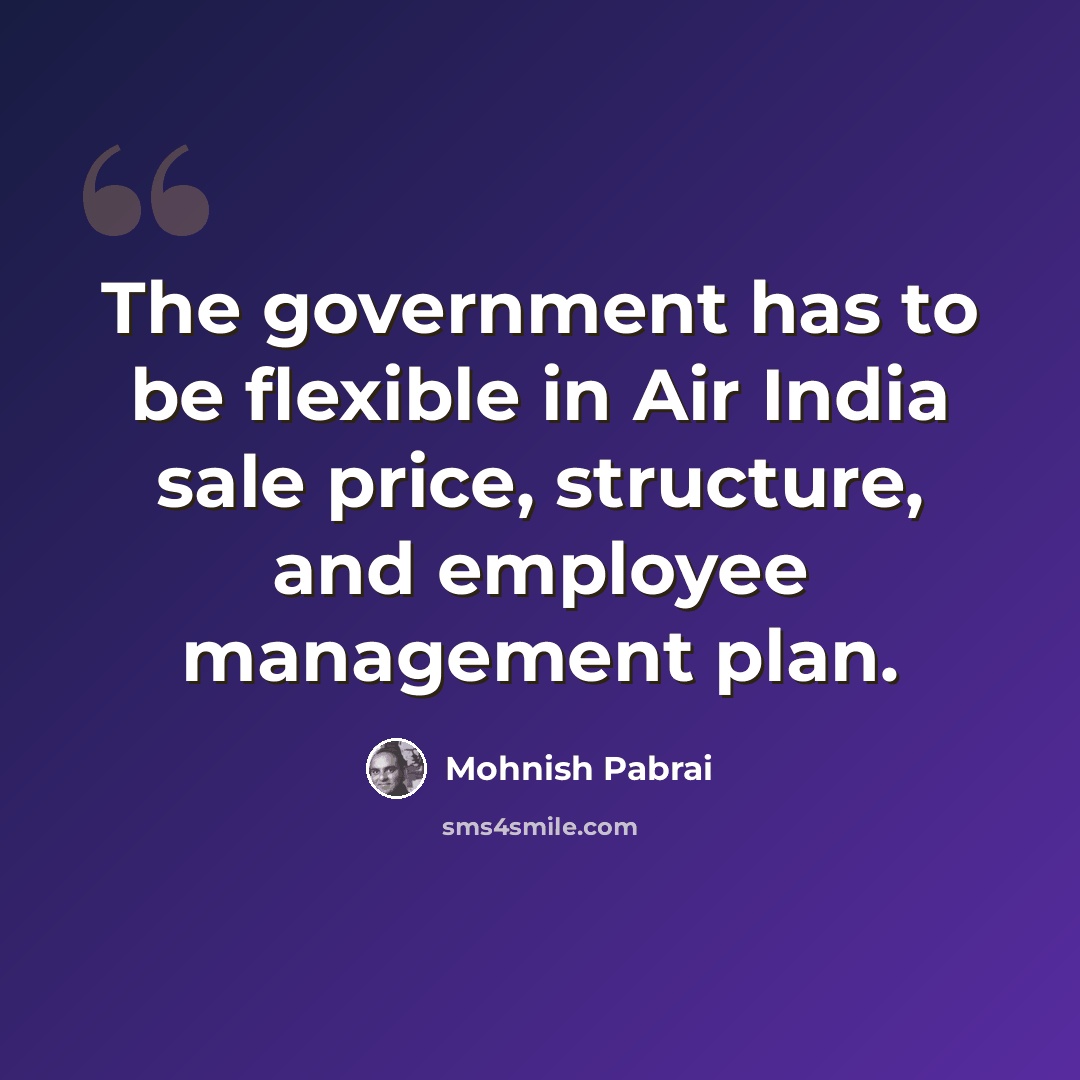 “The government has to be flexible in Air India sale price, structure, and employee management plan.” quote by Mohnish Pabrai