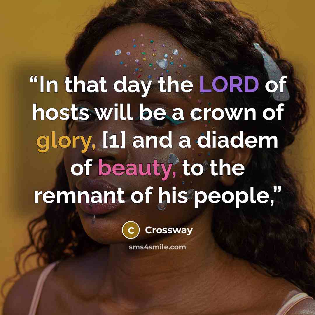 “In that day the LORD of hosts will be a crown of glory, [1] and a diadem of beauty, to the remnant of his people,” quote by Crossway