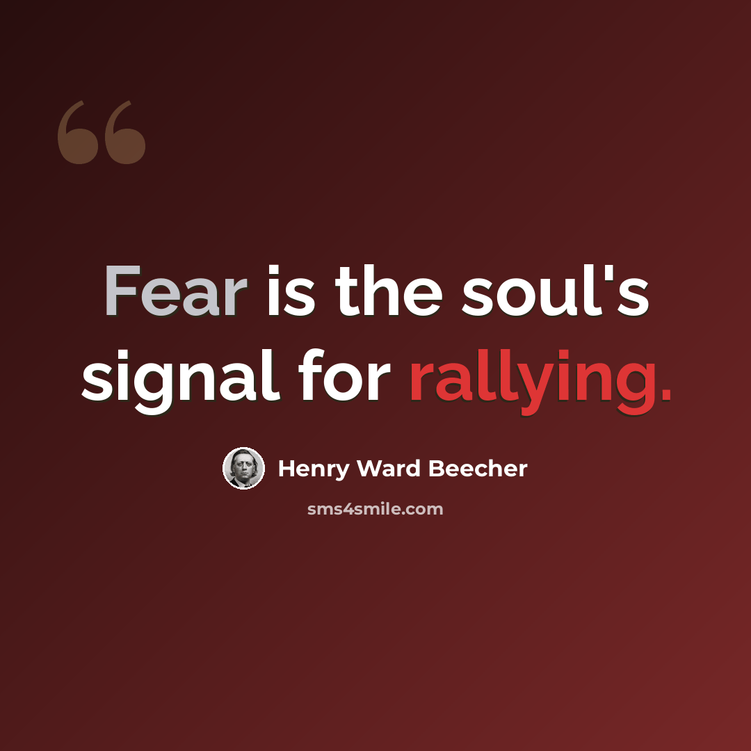 “Fear is the soul's signal for rallying.” quote by Henry Ward Beecher