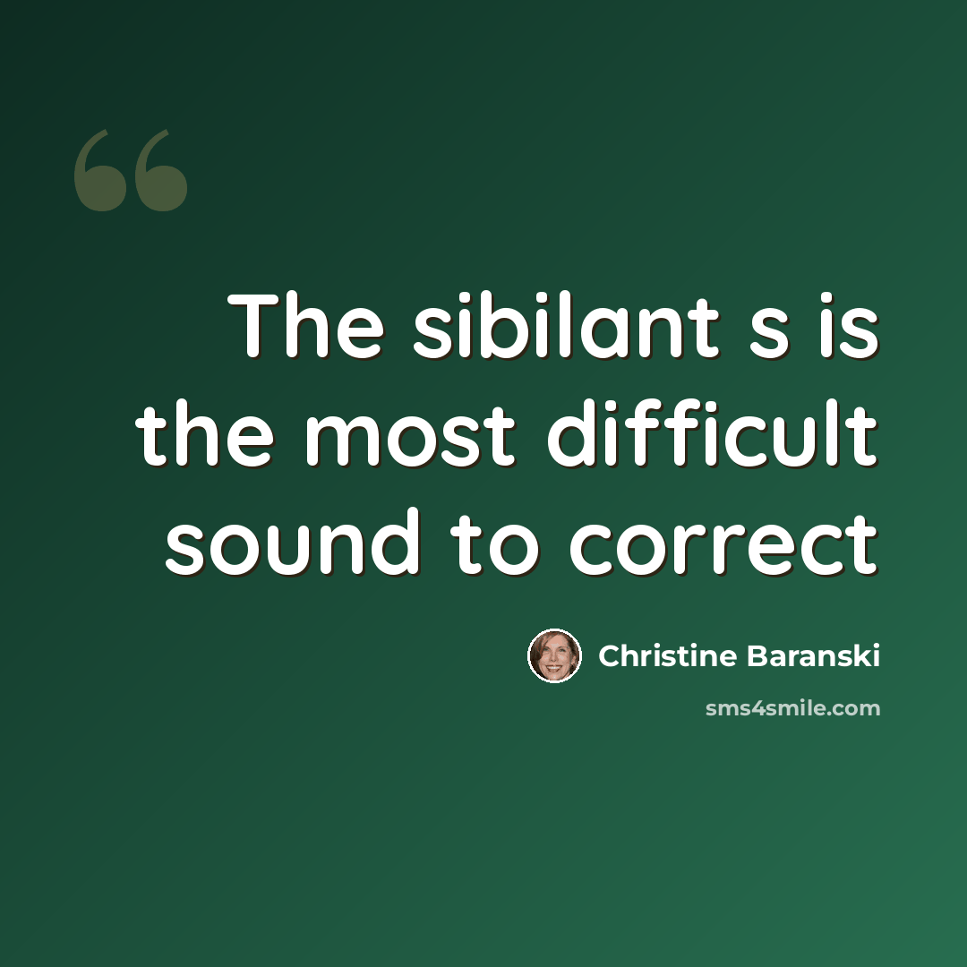 “The sibilant s is the most difficult sound to correct” quote by Christine Baranski