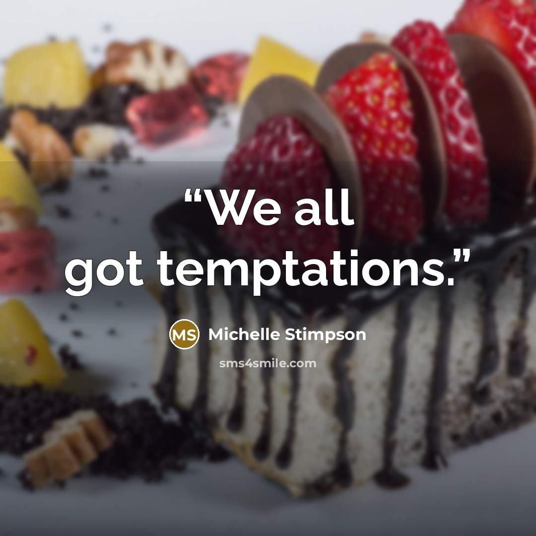 “We all got temptations.” quote by Michelle Stimpson