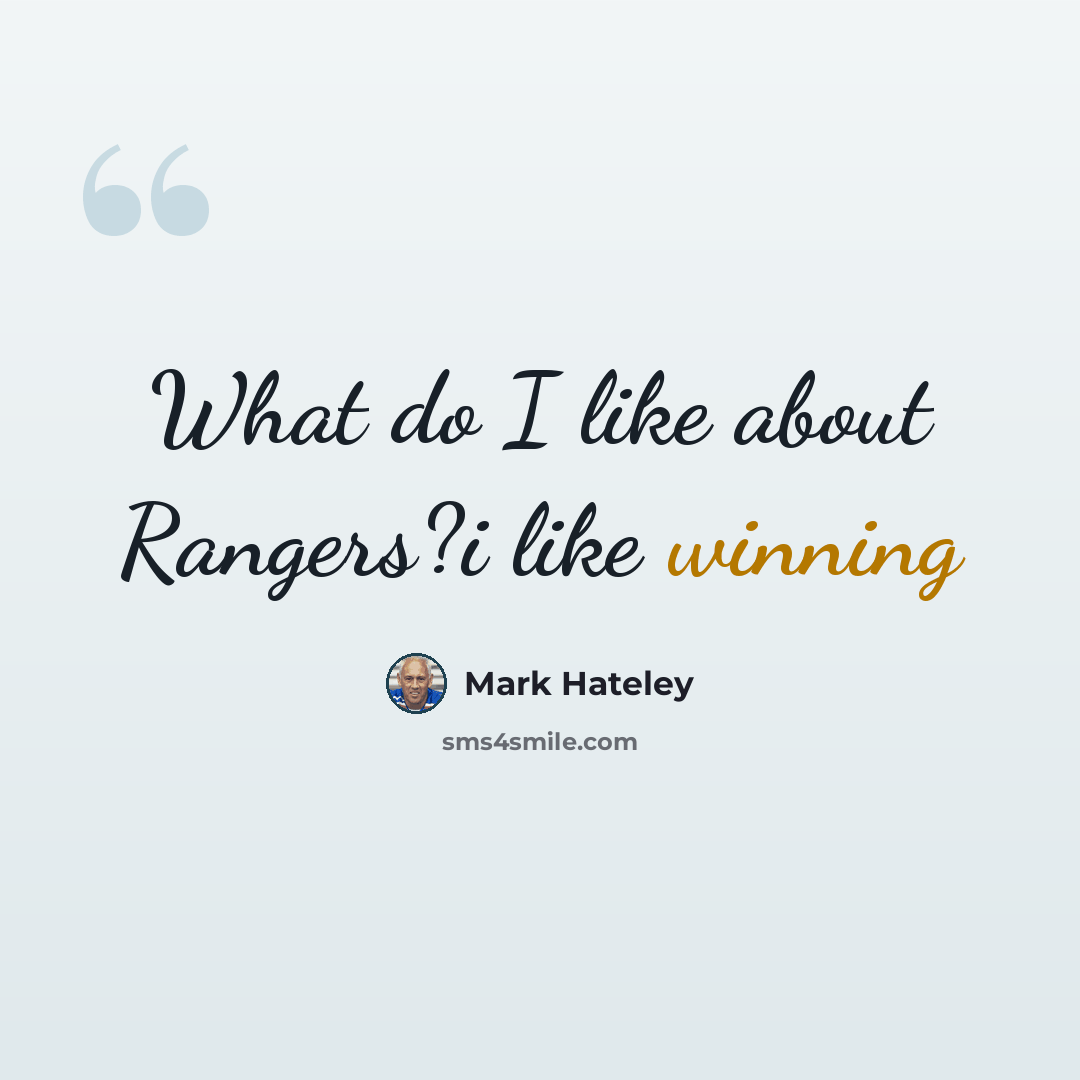 “What do I like about Rangers?i like winning” quote by Mark Hateley
