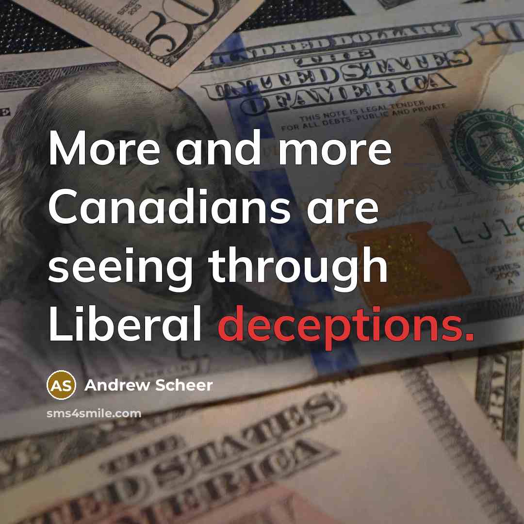 “More and more Canadians are seeing through Liberal deceptions.” quote by Andrew Scheer