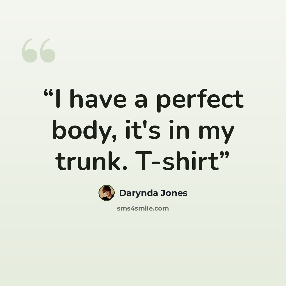 “I have a perfect body, it's in my trunk. T-shirt” quote by Darynda Jones
