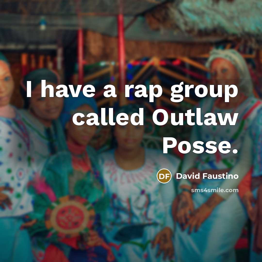 “I have a rap group called Outlaw Posse.” quote by David Faustino